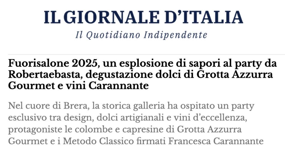 Fuorisalone 2025, un esplosione di sapori al party da Robertaebasta, degustazione dolci di Grotta Azzurra Gourmet e vini Carannante